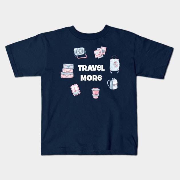 Travel More Kids T-Shirt by Athikan